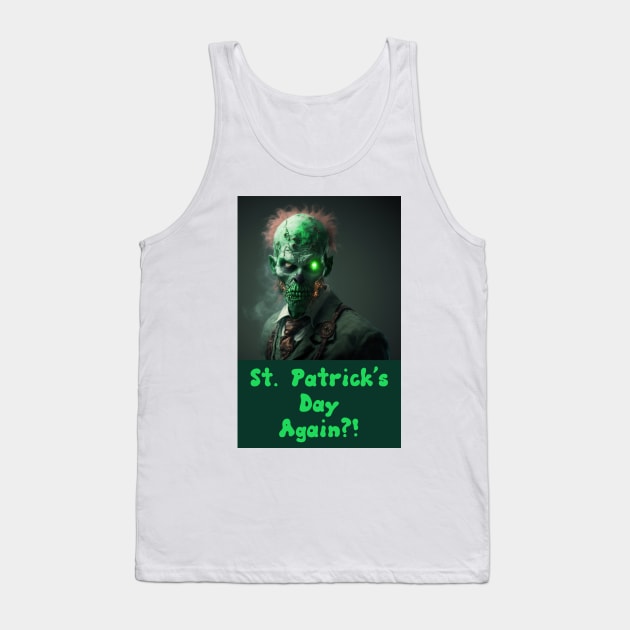 ST. PATRICK'S DAY AGAIN?! Tank Top by baseCompass